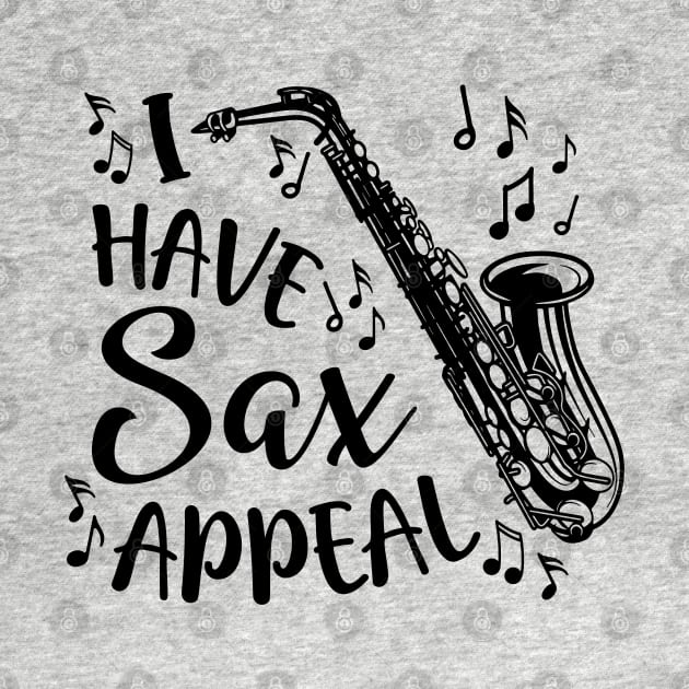 I Have Sax Appeal Saxophone Band Funny by GlimmerDesigns